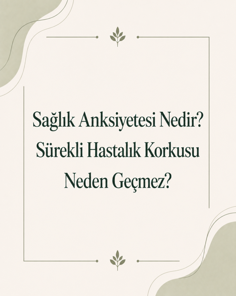 sağlık anksiyetesi